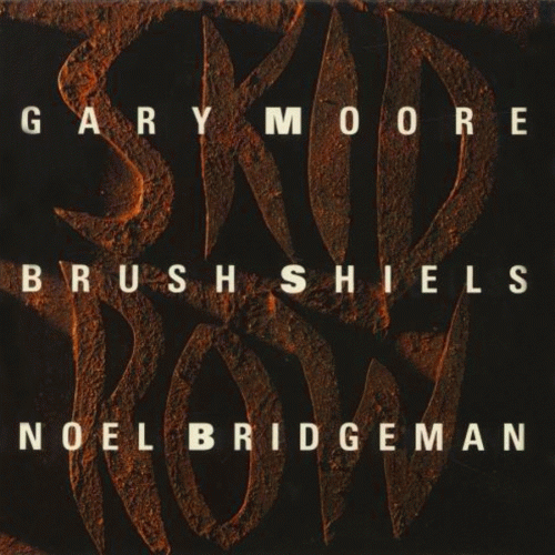 Skid Row (IRL) : Skid Row (aka Gary Moore-Brush Shiels-Noel Bridgeman)